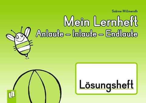 Mein Lernheft: Anlaute - Inlaute - Endlaute -  Lösungsheft - Sabine Willmeroth