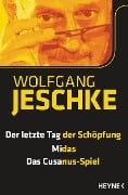 Cover-Bild zum Titel 'Der letzte Tag der Schöpfung - Midas - Das Cusanus-Spiel' von 'Wolfgang Jeschke'