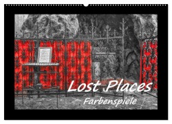 Cover-Bild zum Titel 'Lost Places - Farbenspiele (Wandkalender 2026 DIN A2 quer), CALVENDO Monatskalender' von 'Bettina Hackstein'