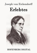 Erlebtes - Joseph Von Eichendorff