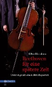 Beethoven für eine spätere Zeit - Edward Dusinberre