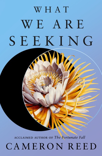 What We Are Seeking - Cameron Reed