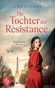 Cover-Bild zum Titel 'Die Tochter der Résistance' von 'Jina Bacarr'