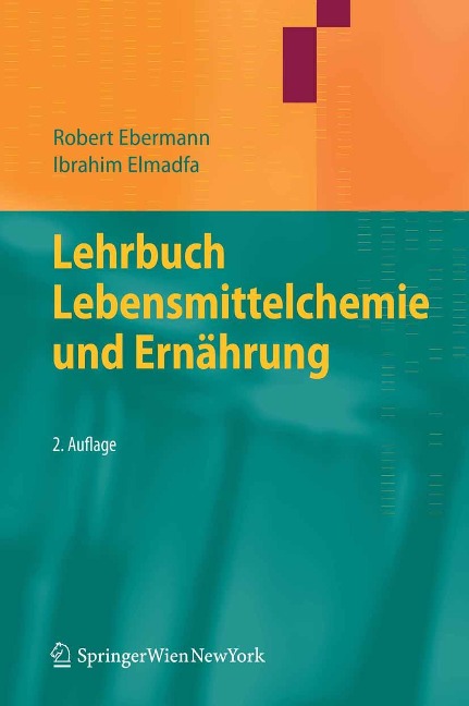 Lehrbuch Lebensmittelchemie und Ernährung - Robert Ebermann, Ibrahim Elmadfa