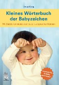 Kleines Wörterbuch der Babyzeichen - Vivian König