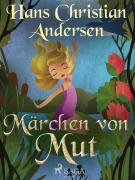 Cover-Bild zum Titel 'Märchen von Mut' von 'Hans Christian Andersen'