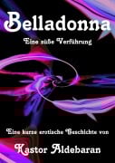 Cover-Bild zum Titel 'Belladonna' von 'Kastor Aldebaran'