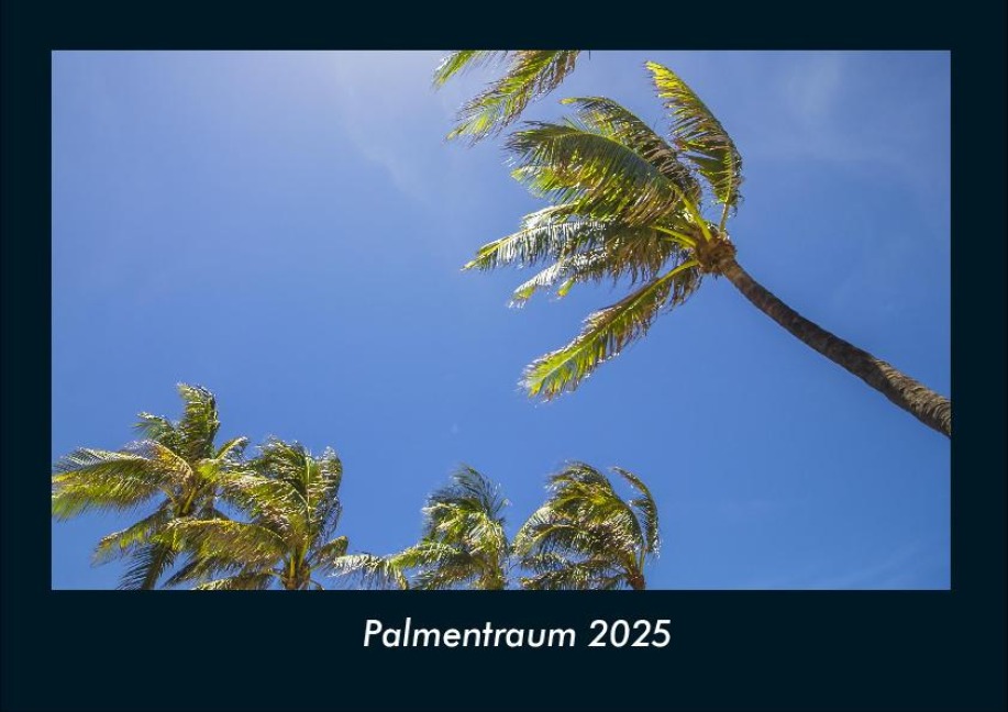 Palmentraum 2025 Fotokalender DIN A4 - Tobias Becker