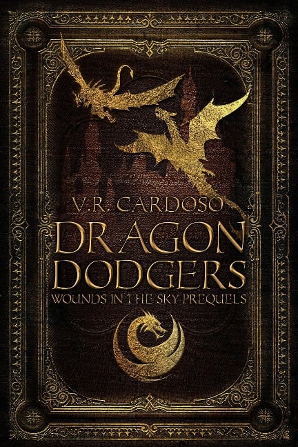 Dragon Dodgers (Wounds in the Sky, #0.5) - V. R. Cardoso