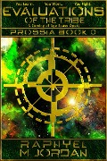 Cover-Bild zum Titel 'Evaluations of the Tribe: Prossia Book 0 (Prossia : A Coming of Age Space Opera)' von 'Raphyel M. Jordan'
