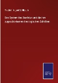 Das System des Boethius und die ihm zugeschriebenen theologischen Schriften - Friedrich August B. Nitzsch
