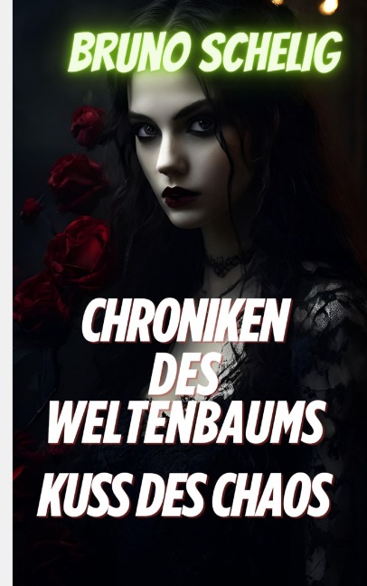 Der Kuss des Chaos - Bruno Schelig