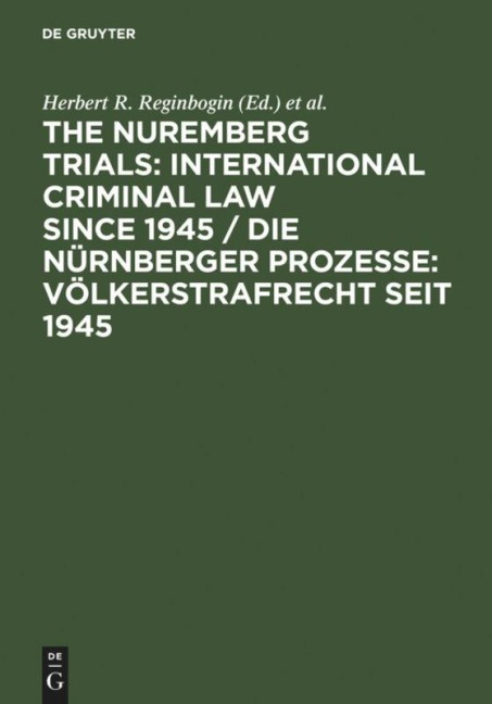 The Nuremberg Trials: International Criminal Law Since 1945 - 