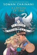 Cover-Bild zum Titel 'The School for Good and Evil 05: A Crystal of Time' von 'Soman Chainani'