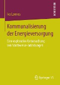 Kommunalisierung der Energieversorgung - Ivo Lormes