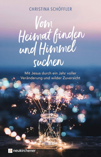 Vom Heimat finden und Himmel suchen - Christina Schöffler