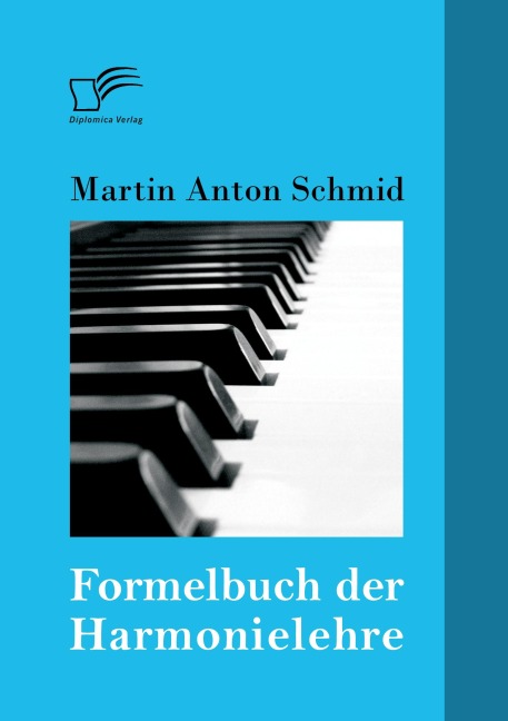 Formelbuch der Harmonielehre - Martin Anton Schmid