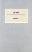 Cover-Bild zum Titel 'Was tun?' von 'Wladimir I. Lenin'