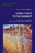 Cover-Bild zum Titel 'Giving Shape to the Moment' von ''