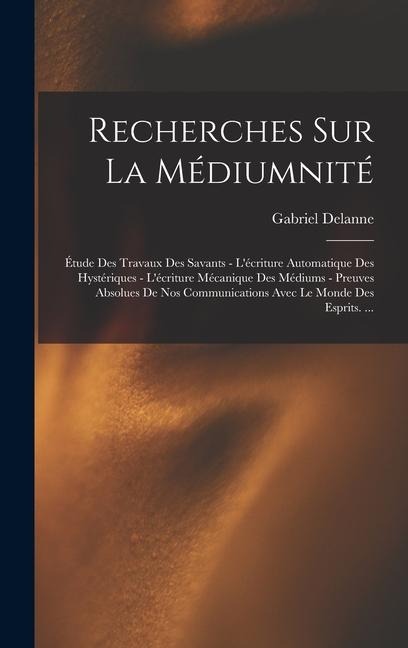 Recherches Sur La Médiumnité - Gabriel Delanne