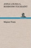 Majoor Frans - A. L. G. (Anna Louisa Geertruida) Bosboom-Toussaint