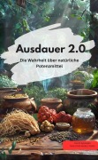 Ausdauer 2.0 - Die Wahrheit über natürliche Potenzmittel - K. W. Scott K. W. Scott