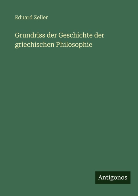 Grundriss der Geschichte der griechischen Philosophie - Eduard Zeller