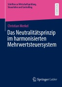 Cover-Bild zum Titel 'Das Neutralitätsprinzip im harmonisierten Mehrwertsteuersystem' von 'Christian Merkel'