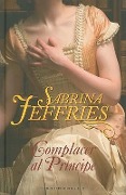 Cover-Bild zum Titel 'Complacer al Principe = To Pleasure a Prince' von 'Sabrina Jeffries'