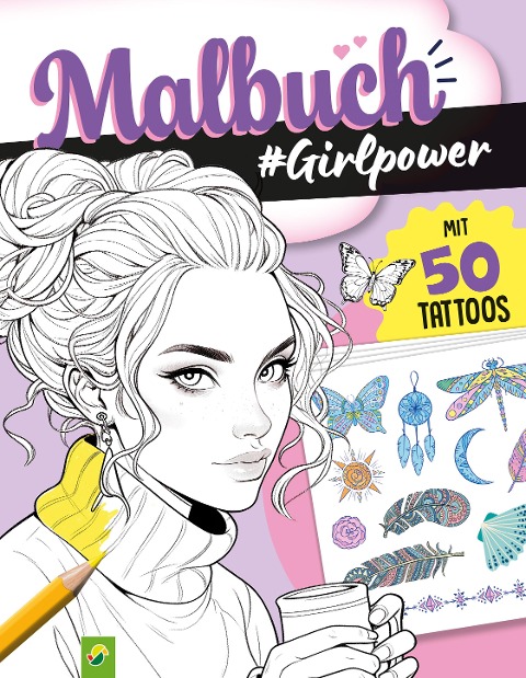 Malbuch Girlpower mit 50 Tattoos - Schwager & Steinlein Verlag