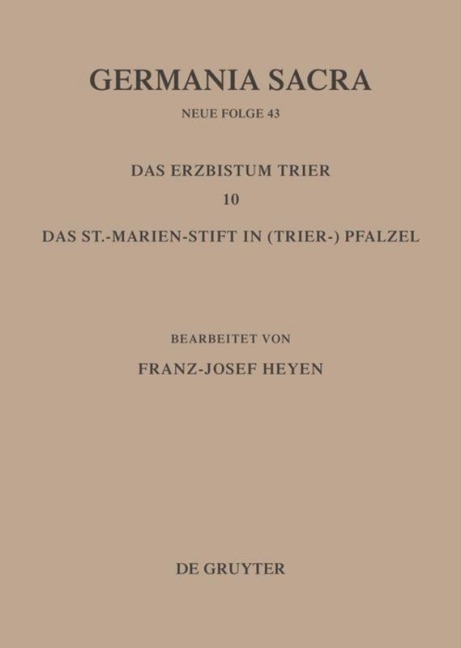 Die Bistümer der Kirchenprovinz Trier. Das Erzbistum Trier 10: Das St. Marien-Stift im (Trier-)Pfalzel - 