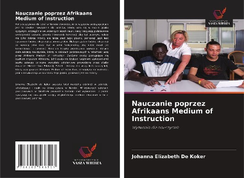 Nauczanie poprzez Afrikaans Medium of Instruction - Johanna Elizabeth de Koker