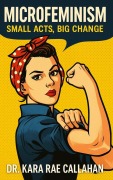 Cover-Bild zum Titel 'Microfeminism' von 'Kara Rae Callahan'
