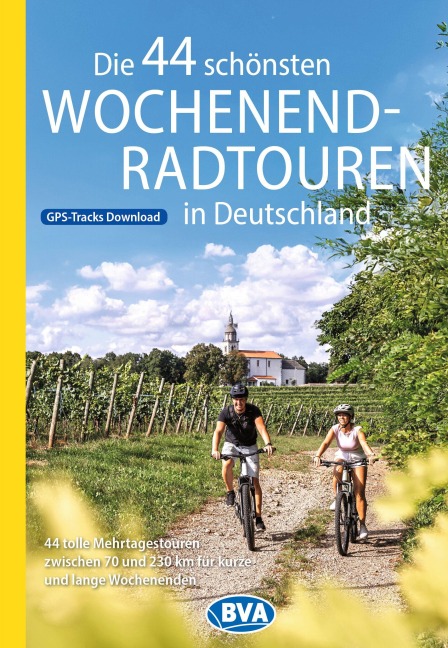 BVA Die 44 schönsten Wochenend-Radtouren in Deutschland - 