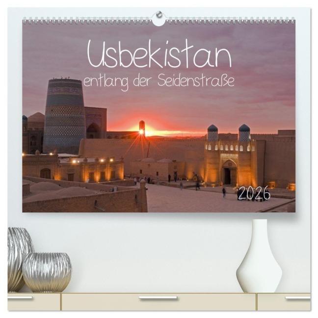 Usbekistan entlang der Seidenstraße (hochwertiger Premium Wandkalender 2026 DIN A2 quer), Kunstdruck in Hochglanz - Jörg Dauerer