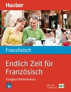 Endlich Zeit für Französisch. Fortgeschrittenenkurs - Isabelle Jue, Nicole Verger