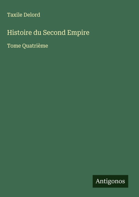 Histoire du Second Empire - Taxile Delord