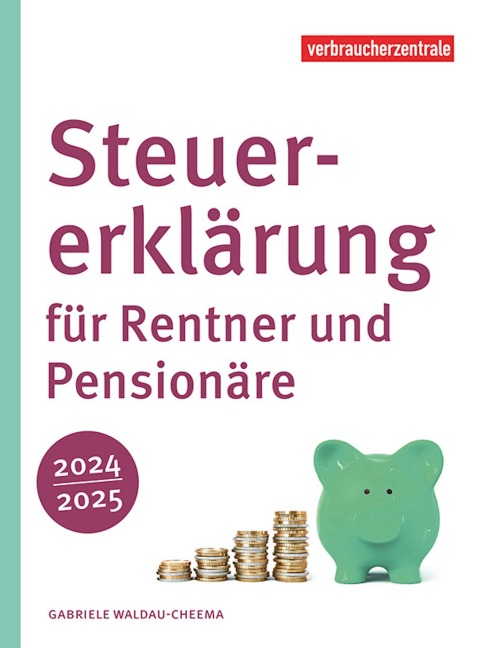 Steuererklärung für Rentner und Pensionäre 2024/2025 - Gabriele Waldau-Cheema