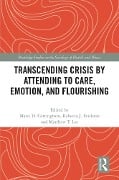 Cover-Bild zum Titel 'Transcending Crisis by Attending to Care, Emotion, and Flourishing' von ''