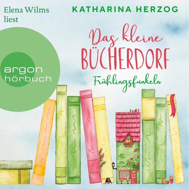 Das kleine Bücherdorf: Frühlingsfunkeln - Katharina Herzog