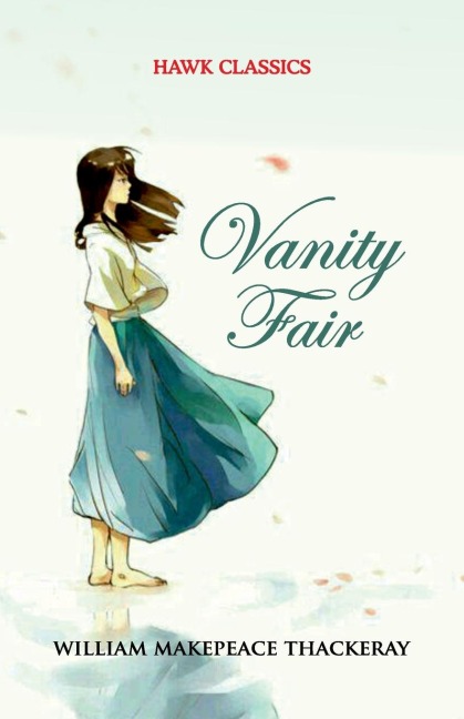 Vanity Fair - William Makepeace Thackeray