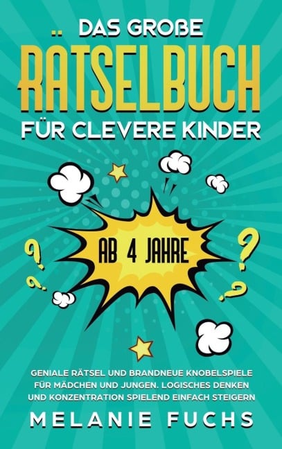 Das große Rätselbuch für clevere Kinder (ab 4 Jahre) - Melanie Fuchs