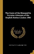Cover-Bild zum Titel 'The Cures of the Diseased in Forraine Attempts of the English Nation London 1598' von ''