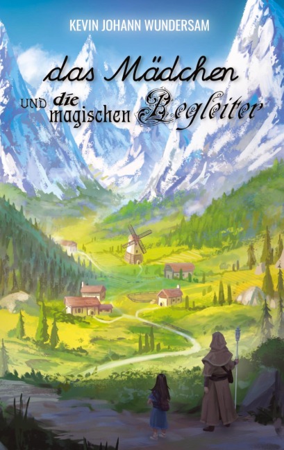 das Mädchen und die magischen Begleiter - Kevin Johann Wundersam