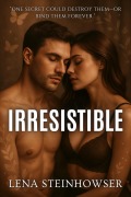 Cover-Bild zum Titel 'Irresistible' von 'Lena Steinhowser'
