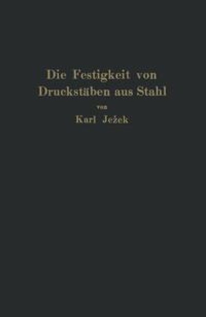 Die Festigkeit von Druckstäben aus Stahl - Karl Jezek