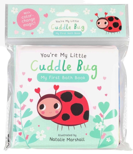 You're My Little Cuddle Bug: My First Bath Book - Nicola Edwards
