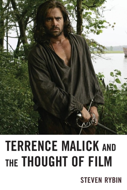 Terrence Malick and the Thought of Film - Steven Rybin