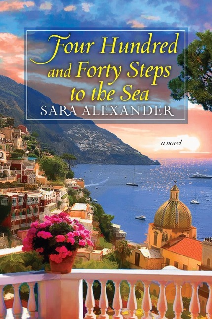 Four Hundred and Forty Steps to the Sea - Sara Alexander