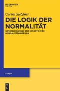 Cover-Bild zum Titel 'Die Logik der Normalität' von 'Corina Strößner'